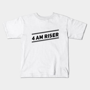 4 AM RISER Kids T-Shirt